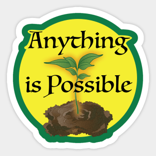 Anything is Possible Sticker